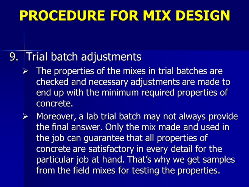 PROCEDURE FOR MIX DESIGN Trial batch adjustments The properties of the mixes in trial